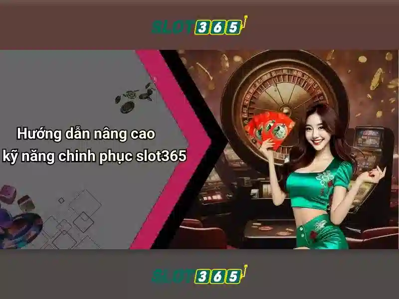 Slot365 và trải nghiệm slot trực tuyến