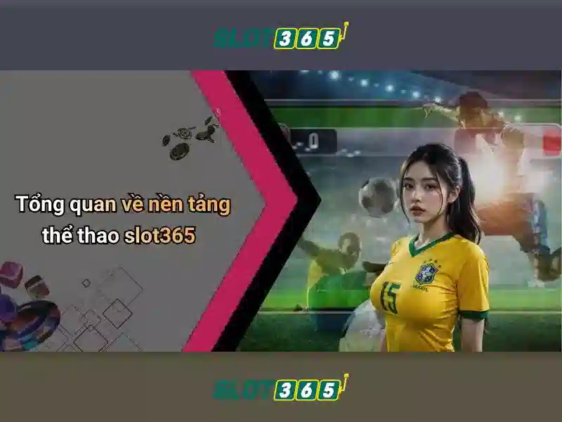 Slot365: Đánh giá và trải nghiệm