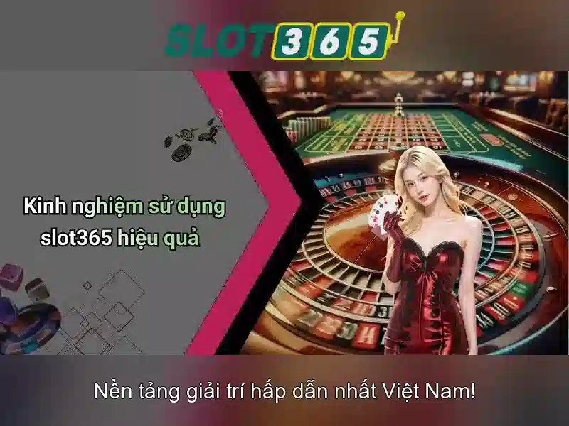 Slot365: Nền tảng chơi slot trực tuyến uy tín và giải trí